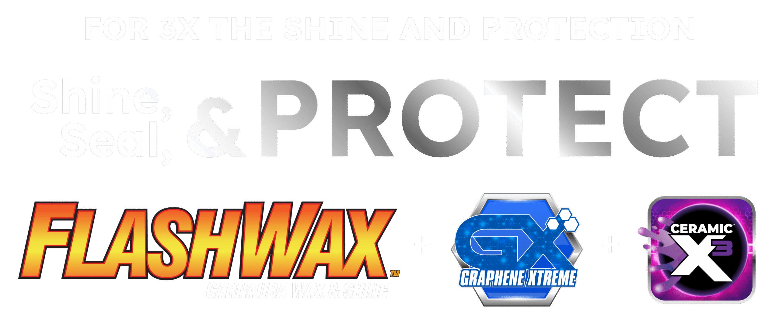 Seal, Shine, & Protect - FlashWax Carnauba Wax & Shine + Graphene Xtreme + Ceramic X3